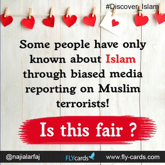 Some people have only known about Islam through biased media reporting on Muslim terrorists only! Is this fair? 